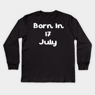 Born In 17 July Kids Long Sleeve T-Shirt